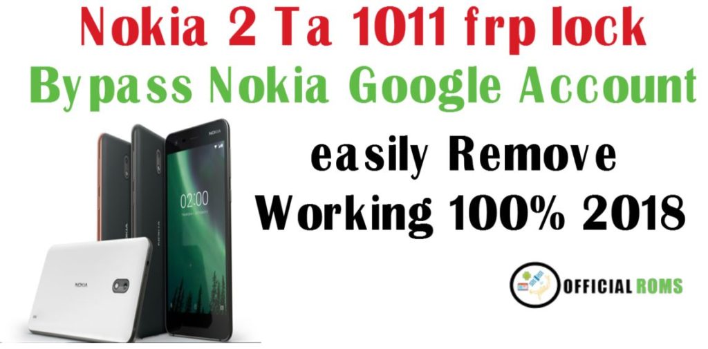 Nokia 2 Ta 1011 frp lock /Bypass Nokia Google Account easily Remove Working 100% 
