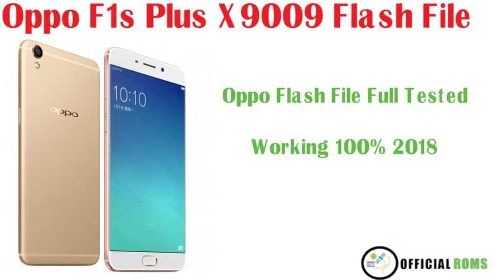 Oppo F1 Plus X9009 Flash File (Firmware)