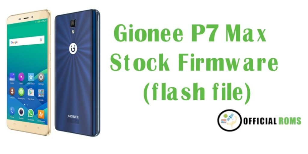Gionee P7 Max Stock Firmware (flash file)