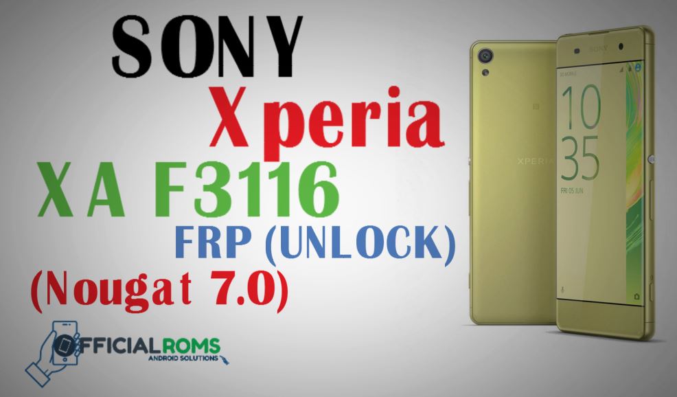 Sony Xperia XA (F3116) Frp Bypass and Android One Click 