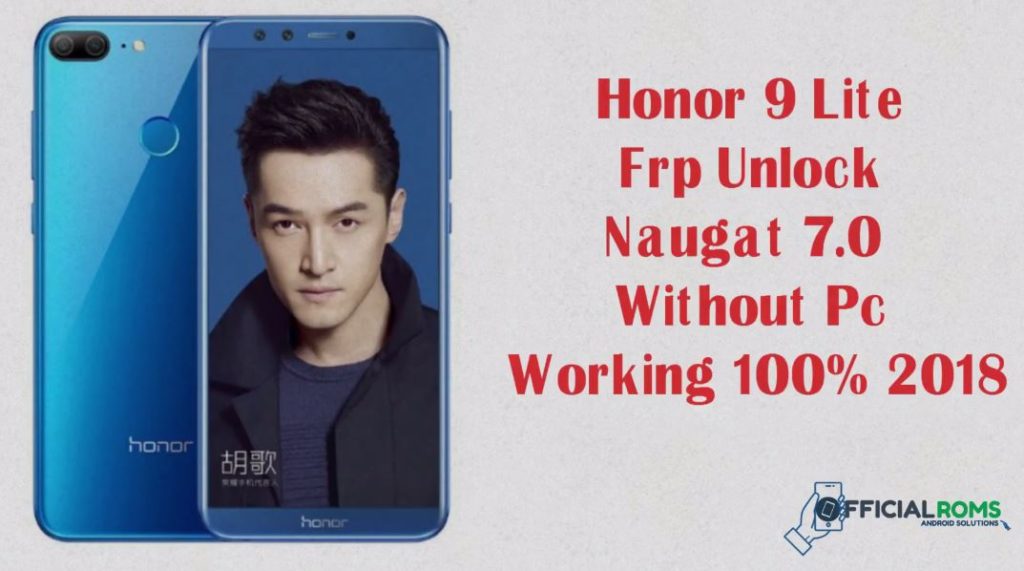 Honor 9 Lite Nougat 7.0 Frp Unlock Without Pc Working 100%
