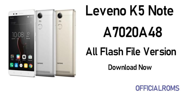 Lenovo Vibe K5 Note A7020A48 Stock Firmware (flash file)