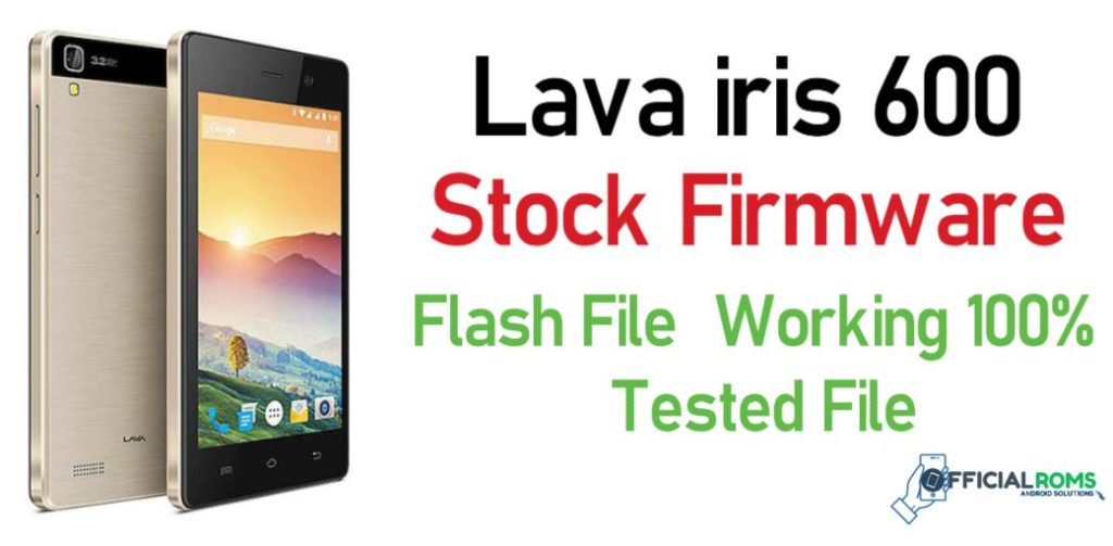 Lava Iris 600 Stock Firmware ROM (Flash File)