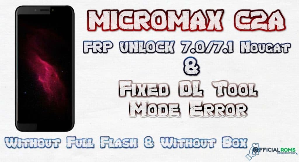 Micromax C2A  Frp Unlock Solution 2023