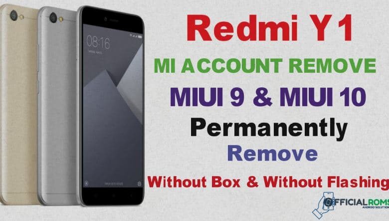 Redmi Y1 Mi Account (Miui9 &miui10) Permanently Remove