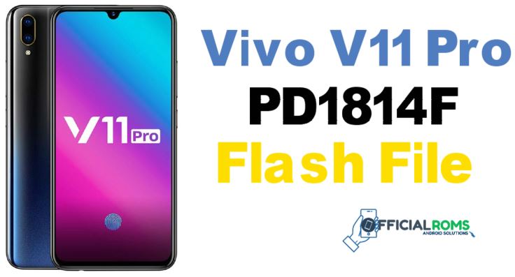 Vivo V11 Pro PD1814F Flash File (Stock ROM)