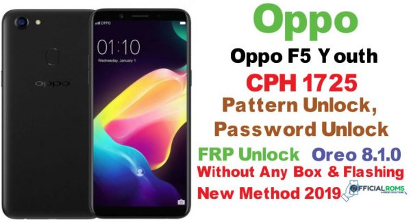 Oppo F5 Youth, CPH1725 Pattern Unlock Without Flash 2023