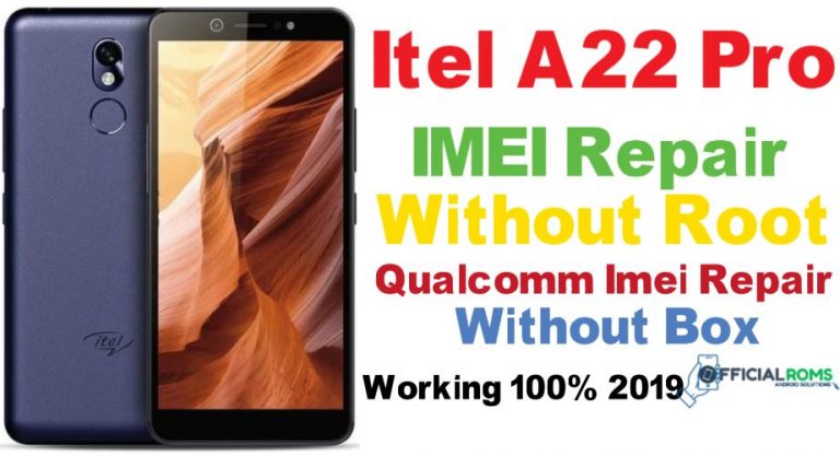 Itel A22 Pro IMEI Repair Without Root (Qualcomm CPU)