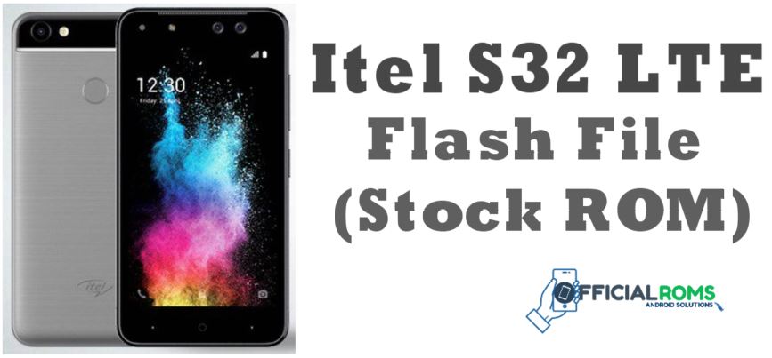 Itel S32 LTE Flash File (Stock ROM)