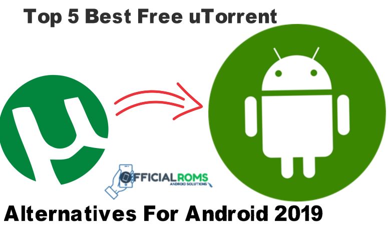 Top 5 Best Free uTorrent Alternatives For Android 2023