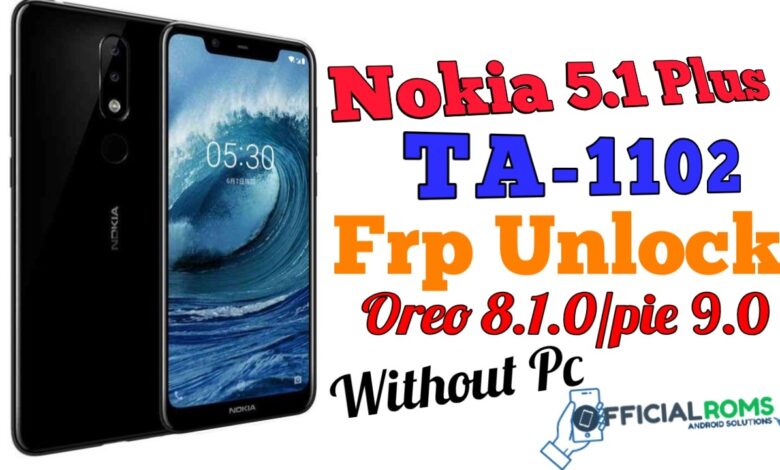 Nokia 5.1 plus TA-1102 frp unlock Without Pc (New Method) 2024