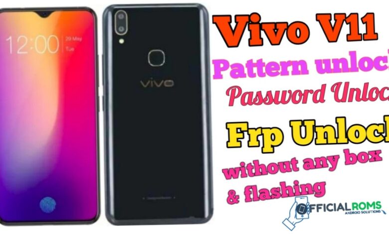 Vivo V11 Pattern Unlock Password & Frp Unlock Without Box