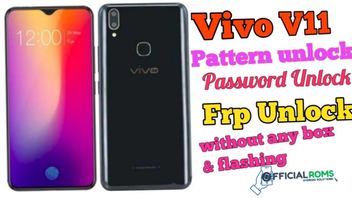 Vivo V11 Pattern Unlock Password & Frp Unlock Without Box