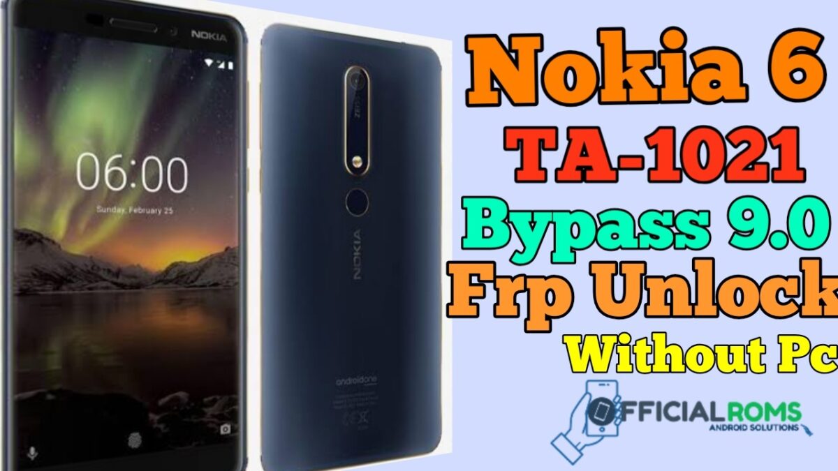 Nokia 6 Frp Bypass 9.0 Nokia TA-1021 Without Pc