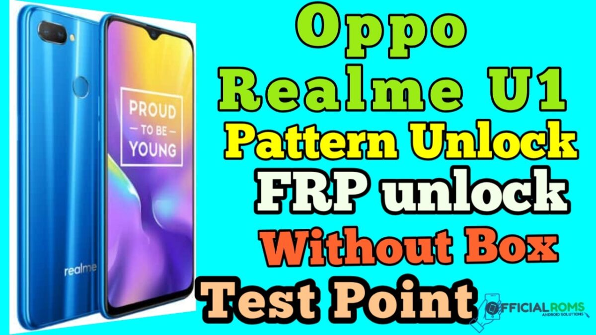 Oppo RealMe U1 Pattern Unlock, Frp Unlock (Test Point) 2023