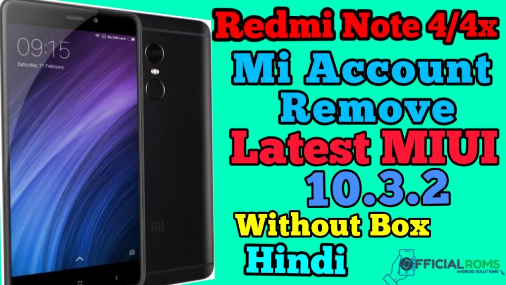 Redmi Note 4/4x Mi Account Remove Miui10.3.2 Without Any Box (Without Flashing)