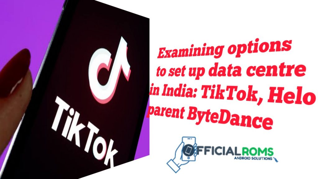 Examining options to set up data centre in India: TikTok, Helo parent ByteDance