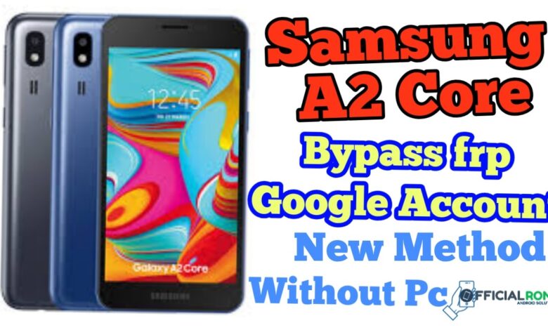 Bypass FRP Samsung A2 Core / Bypass Google Account Lock