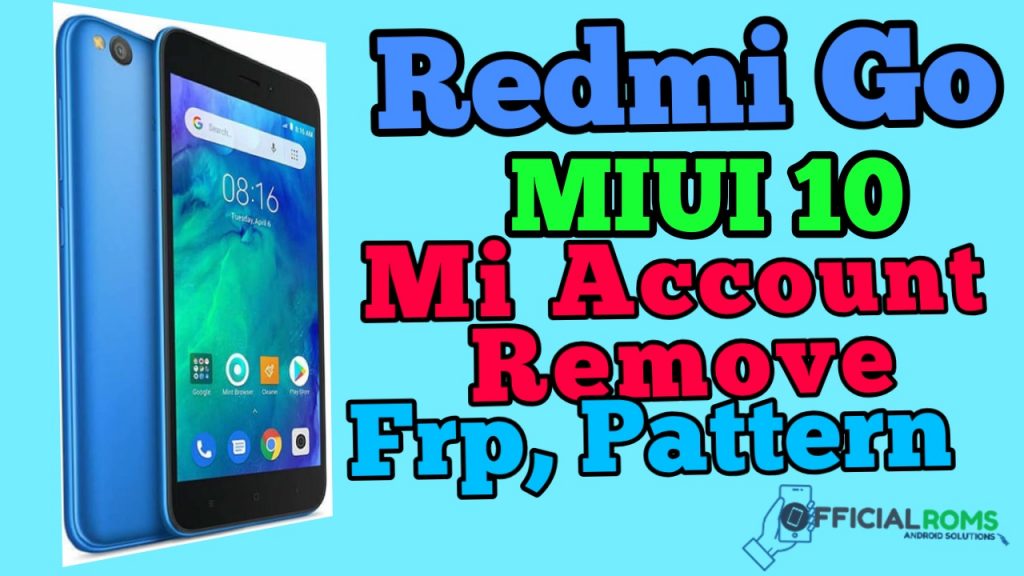 Xiaomi Redmi Go pattern unlock FRP unlock Mi Account Reset