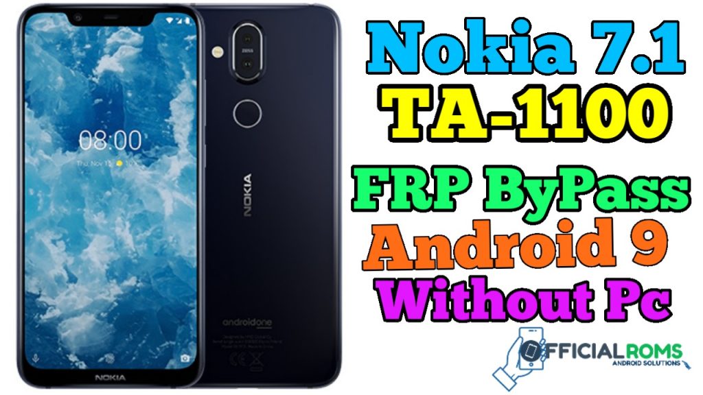 Nokia 7.1 (TA-1100) frp Bypass Android 9 Without Pc