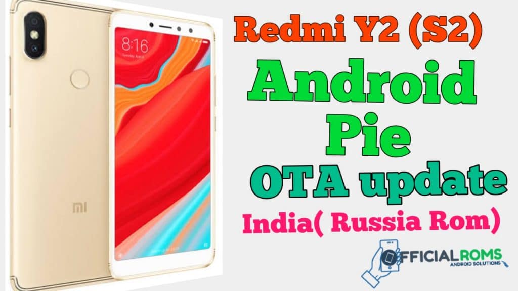 Redmi S2 Y2  Android Pie OTA Update In India (Russia Rom)