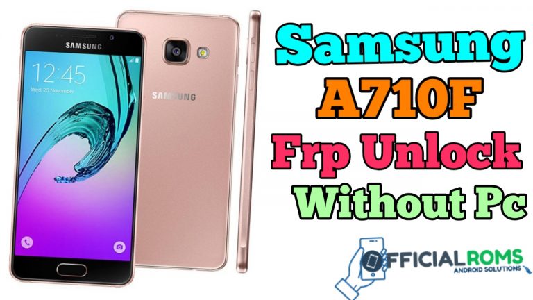 Samsung A710F Frp Unlock Without Pc