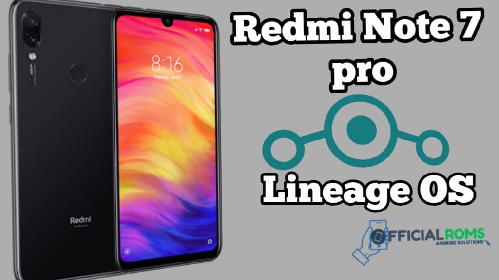 Install Lineage OS 16 for Xiaomi Redmi Note 7 Pro Android 9