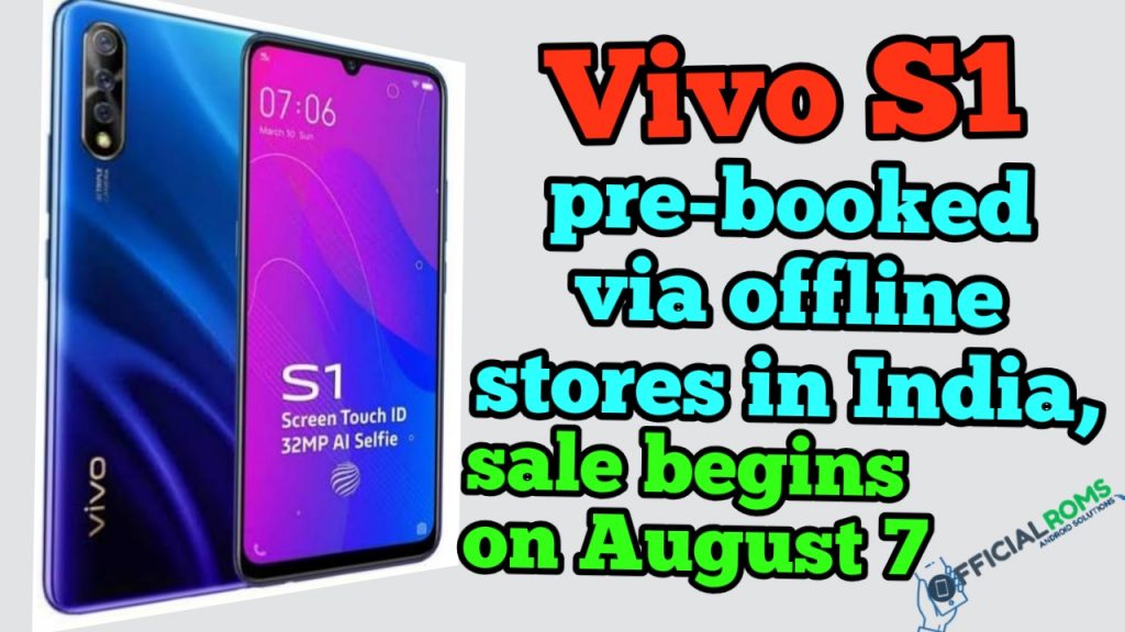 Vivo S1 can now be pre-booked via offline stores in India, sale begins on August 7