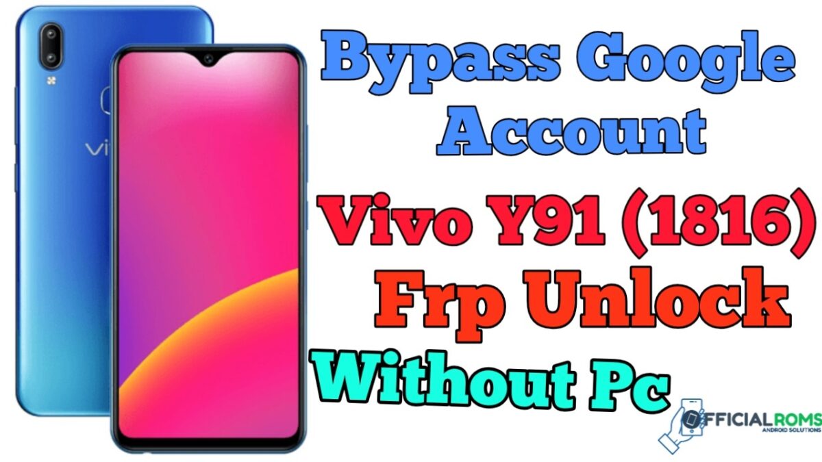 Bypass Google Account Vivo Y91 1816 frp Unlock Without pc