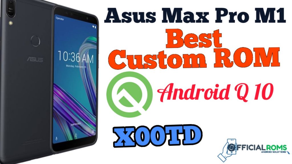 Asus Max Pro M1 Best Custom ROM Andriod Q10
