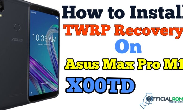 How to Install Twrp Recovery on Asus Max Pro M1