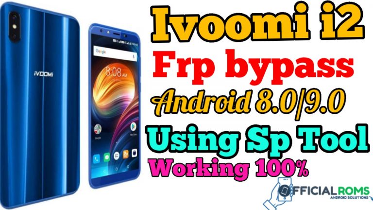 ivoomi i2 FRP bypass Android Oreo 8.1/9.0 Using Sp Tool