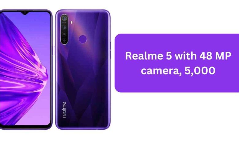 Realme 5 with 48 MP camera, 5,000