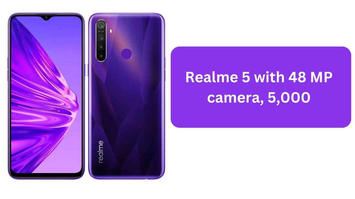 Realme 5 with 48 MP camera, 5,000