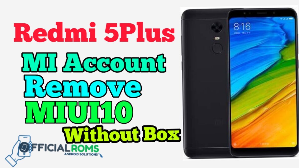 Redmi 5Plus mi account remove MIUI 10 Without Any Box