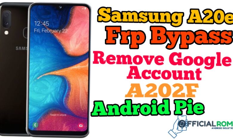 Bypass FRP Samsung A20e Remove Google Account A202F Android Pie