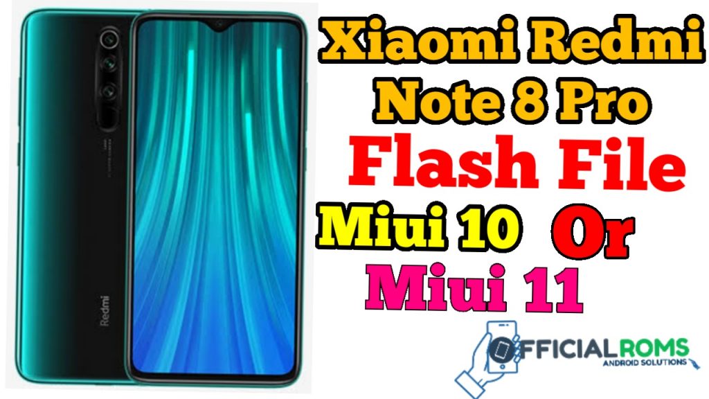 Xiaomi Redmi Note 8 Pro Flash File |Android 10 Update