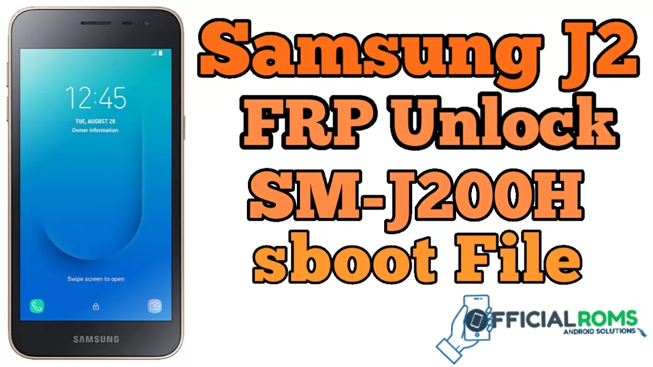 Samsung J2 FRP Unlock SM-J200H ENG Boot File