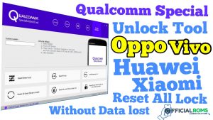 Qualcomm Special Unlock Tool v4.0 Reset Without Data Loss
