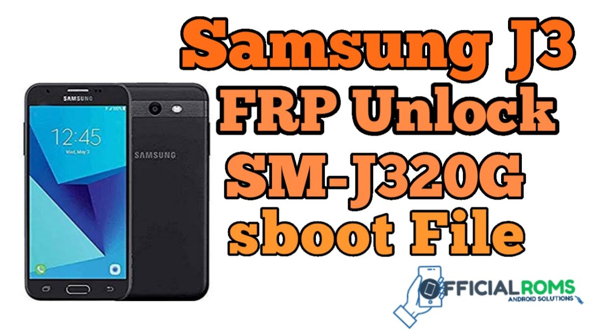 Samsung J3 FRP Unlock SM-J320G ENG Boot File