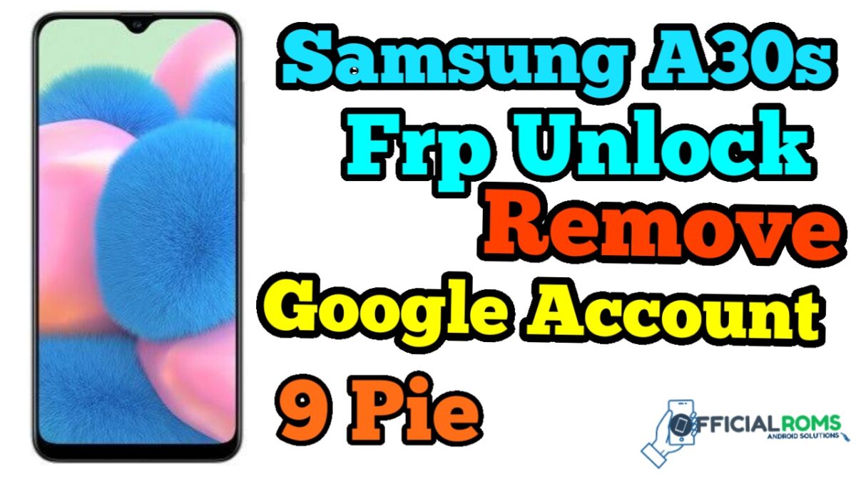 Samsung A30s Frp Unlock SM-A307 Google Account Remove