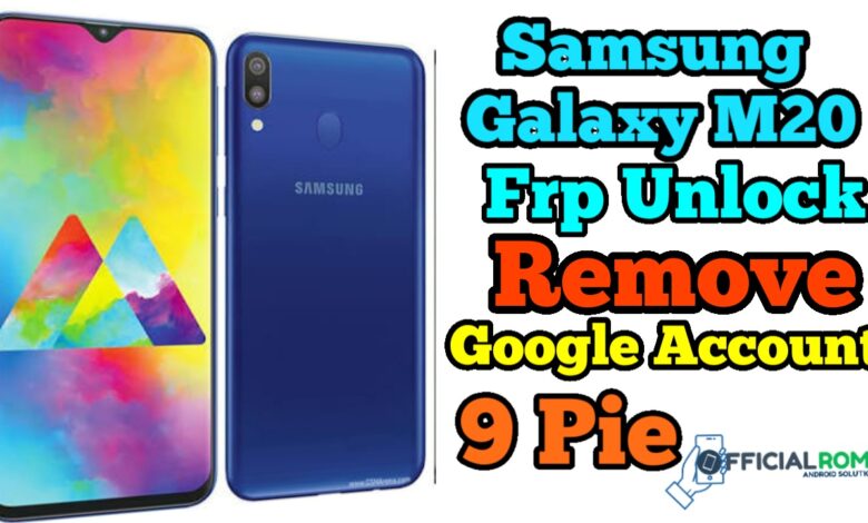 Samsung Galaxy M20 Frp Unlock Remove Google Account 9 Pie