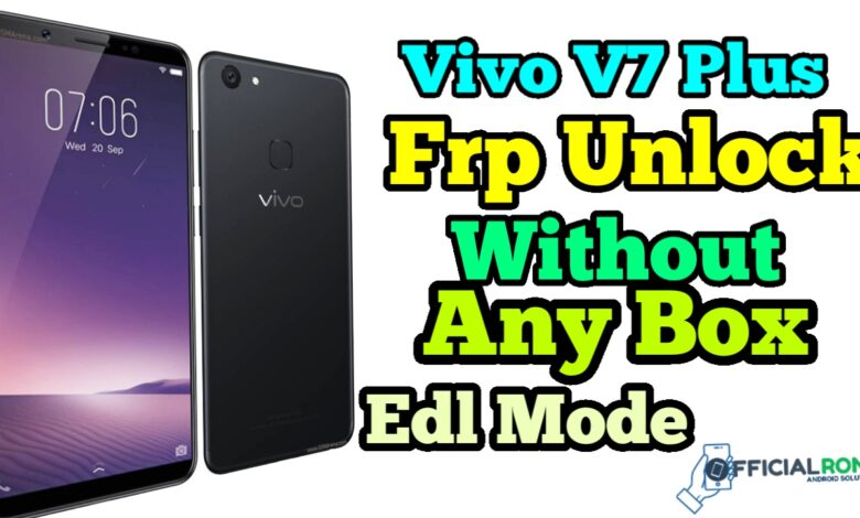 Vivo V7 Plus Frp Unlock Without Any Box (edl Mode)