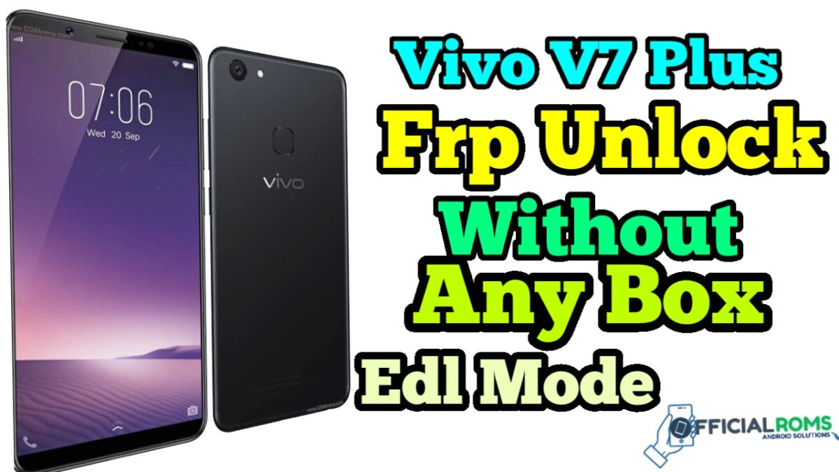 Vivo V7 Plus Frp Unlock Without Any Box (Edl Mode)