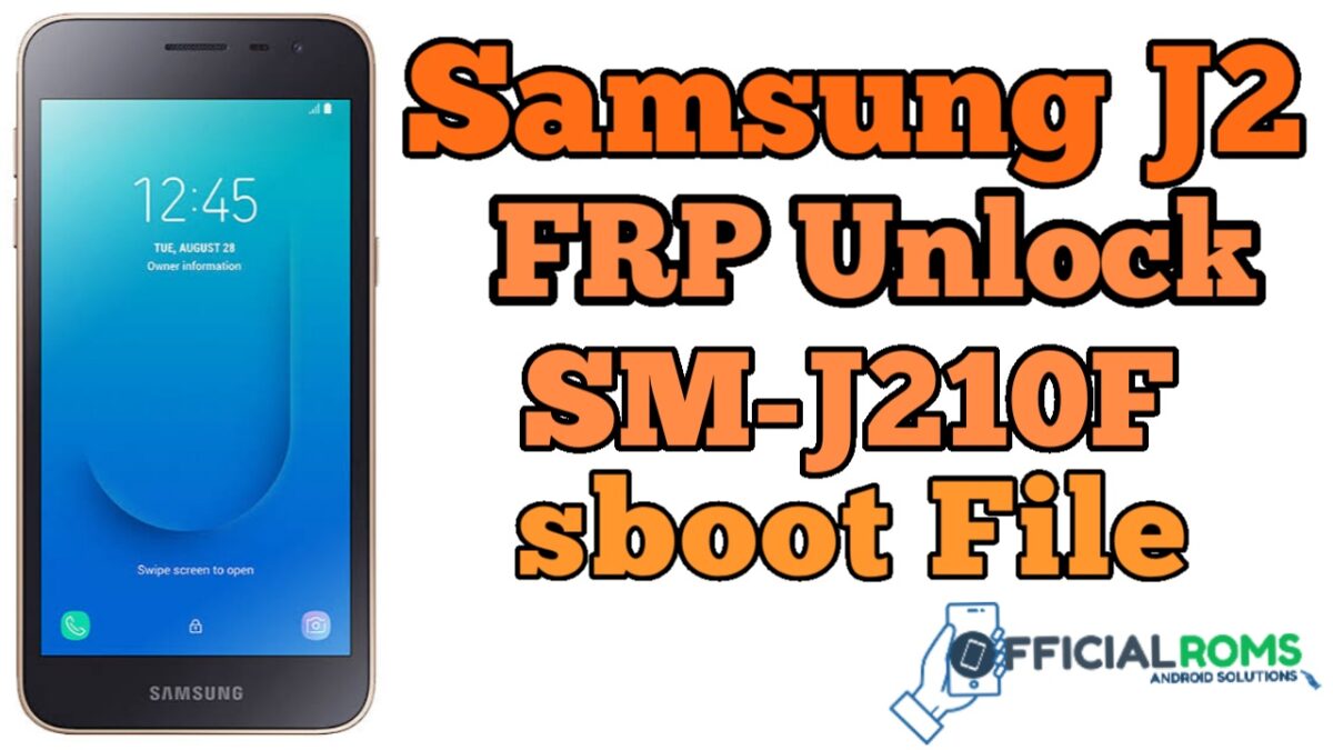 Samsung J2 FRP Unlock SM-J210F ENG Boot File