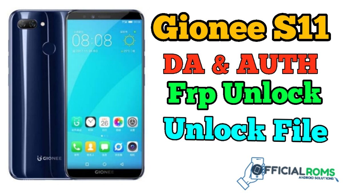 Gionee S11 DA & Auth File Frp Unlock Sp Tool