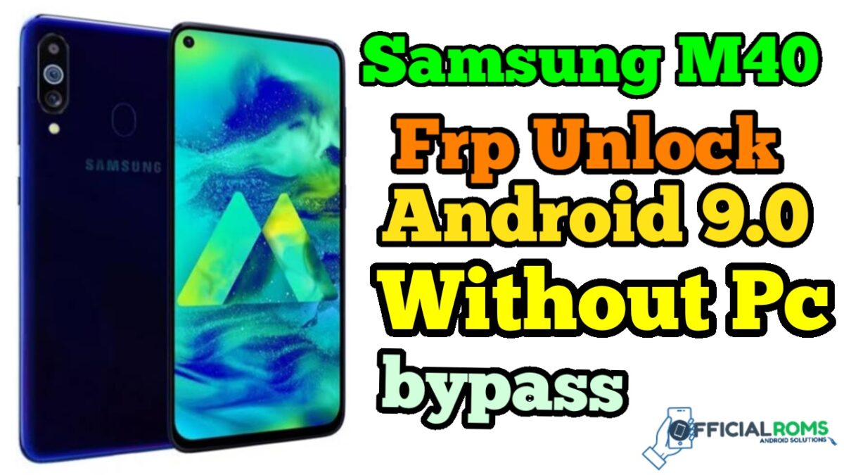 Unlock Frp Samsung M40 2019- bypass Google Account Without Pc