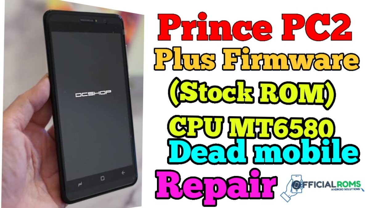 Prince PC2 Plus Firmware File (Stock ROM) CPU MT6580