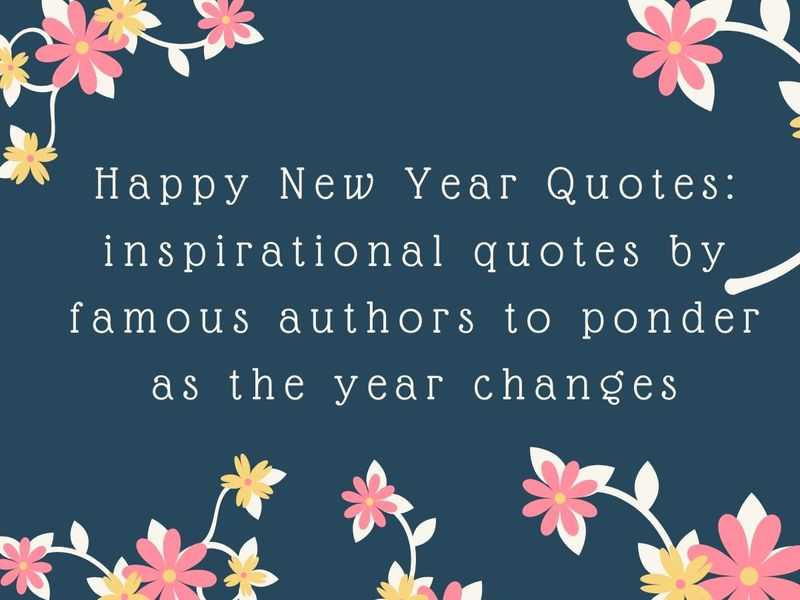 Happy New Year 2020: Inspirational quotes by famous authors to ponder as the year changes