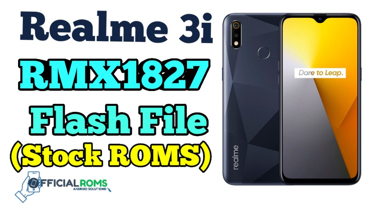 Realme 3i RMX1827 Flash File (Stock Rom) Latest File